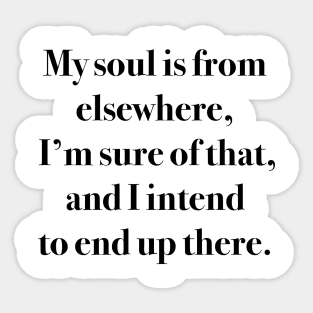 My soul is from elsewhere Sticker